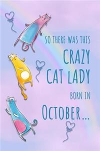 So There Was This Crazy Cat Lady Born in October