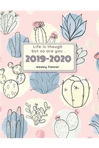 Life is Though But So Are You 2019-2020 Weekly Planner