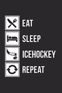 Eat Sleep Icehockey Repeat: Notebook Eishockey Notizbuch kariert squared Hockey Planer Ice Hockey Journal 6x9