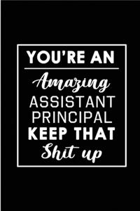 You're An Amazing Assistant Principal. Keep That Shit Up.