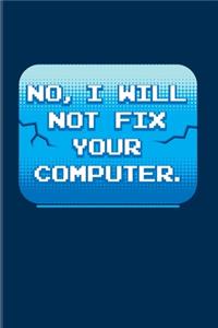 No I Will Not Fix Your Computer