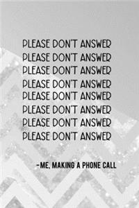 Please Don't Answer - Me, Making A Phone Call