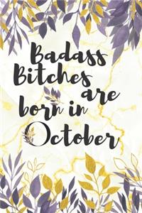 Badass Bitches Are Born in October
