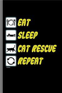 Eat Sleep Cat Rescue Repeat