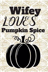 Wifey Love Pumpkin Spice