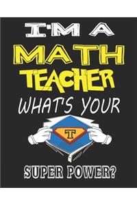 I'm a Math Teacher What's Your Super Power?