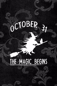 October 31 The Magic Begins