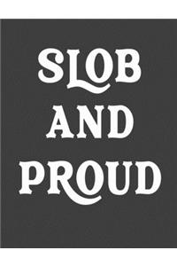 Slob And Proud