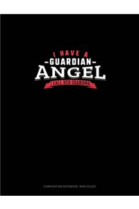 I Have A Guardian Angel I Call Her Grandma