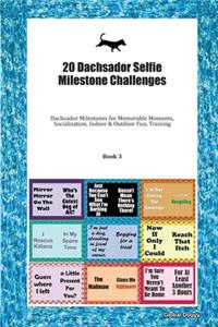 20 Dachsador Selfie Milestone Challenges