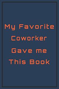 My Favorite Coworker Gave me This Book