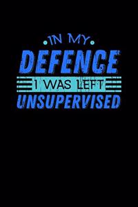 In My Defence I Was Left Unsupervised
