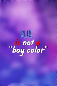 Blue is Not A 