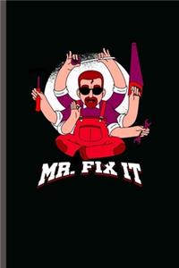 Mr. Fix it