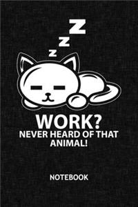Work Never Heard Of That Animal