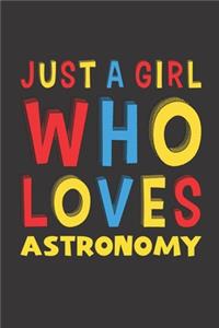 Just A Girl Who Loves Astronomy