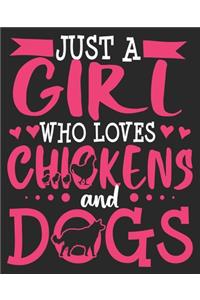 Just A Girl Who Loves Chickens And Dogs