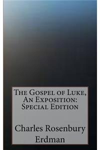 The Gospel of Luke, an Exposition: Special Edition