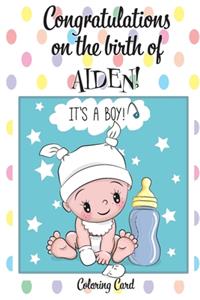 CONGRATULATIONS on the birth of AIDEN! (Coloring Card)