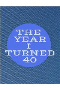 The Year I Turned 40