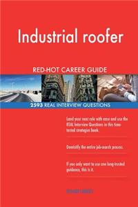 Industrial roofer RED-HOT Career Guide; 2593 REAL Interview Questions