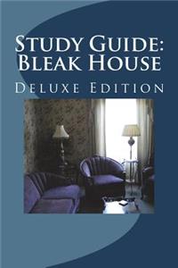 Study Guide: Bleak House: Deluxe Edition