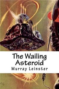 The Wailing Asteroid