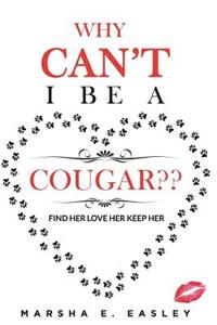 Why Cant I Be a Cougar