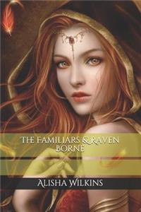 Familiars and Raven Borne