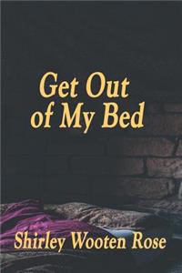 Get Out of My Bed