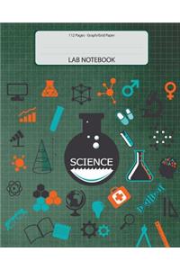 Science Lab Notebook: Student Lab Notebook, Science Graph Notebook, Laboratory Notebook, Lab Journal Log Book for Student, Research, College, Hypotheses, Experiments and 