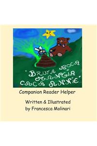 Bruta Moca Mangia Caca Annie- Companion Reader Helper