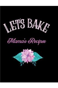 Let's Bake Mama's Recipes