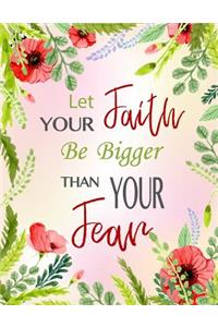 Let Your Faith Be Bigger Than Your Fear