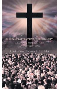 Building Attractive Christianity
