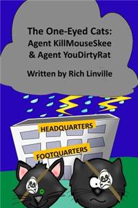 The One-Eyed Cats - Agent KillMouseSkee and Agent YouDirtyRat