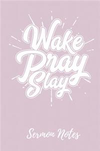 Wake Pray Slay