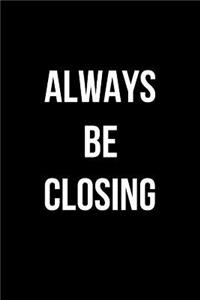 Always Be Closing