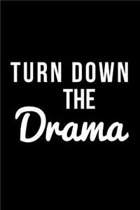 Turn Down the Drama