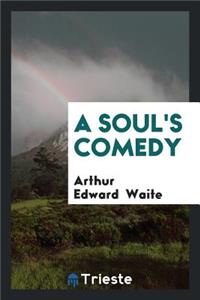 A Soul's Comedy