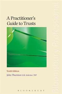 A Practitioner's Guide to Trusts: Tenth Edition