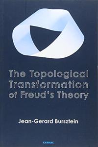 The Topological Transformation of Freud's Theory