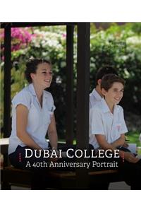 Dubai College: A 40th Anniversary Portrait