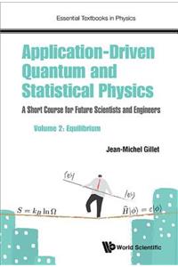 Application-Driven Quantum and Statistical Physics