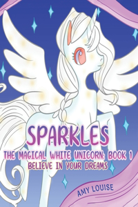 Sparkles, the Magical White Unicorn