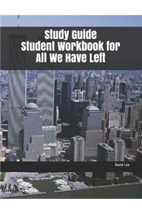 Study Guide Student Workbook for All We Have Left