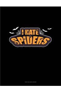 I Hate Spiders: Unruled Composition Book