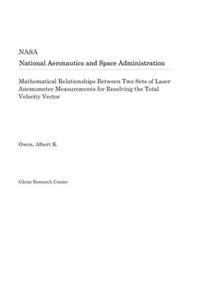 Mathematical Relationships Between Two Sets of Laser Anemometer Measurements for Resolving the Total Velocity Vector