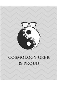 Cosmology Geek & Proud
