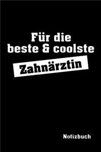 Für Die Beste & Coolste Zahnärztin Notizbuch